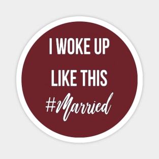 I Woke Up Like This Magnet